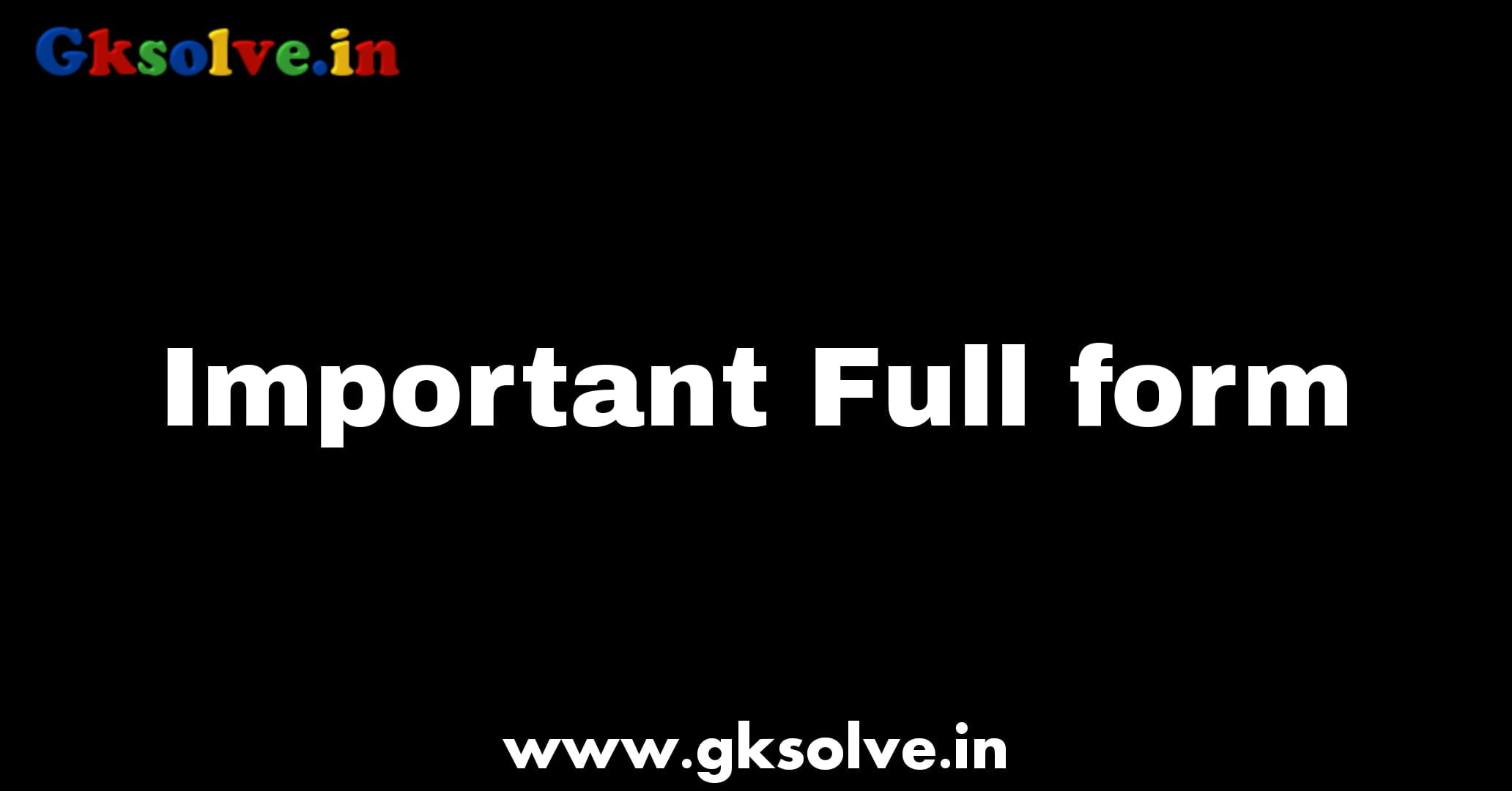 Important Full Forms List
