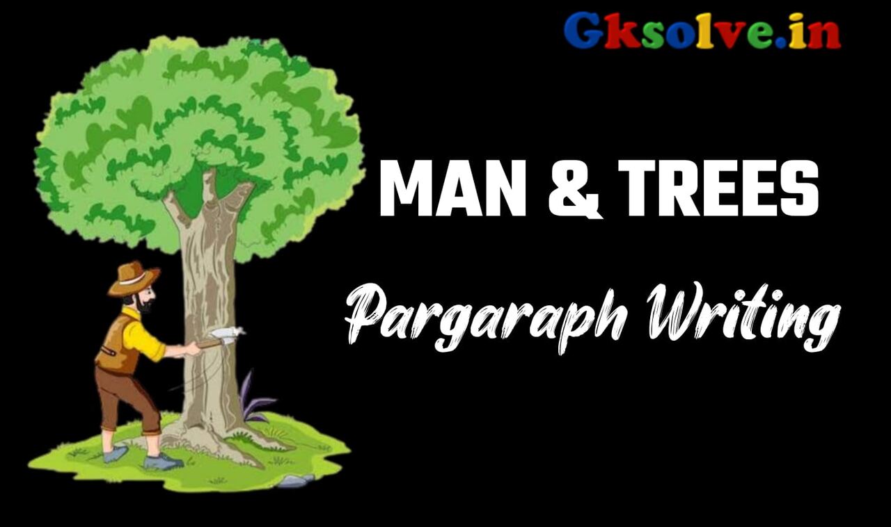 Man & Trees Paragraph Writing