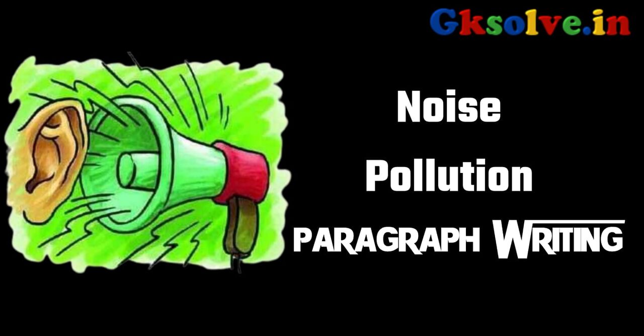 Noise Pollution Paragraph Writing