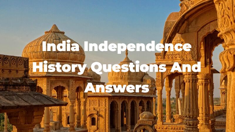India Independence History Questions and Answers