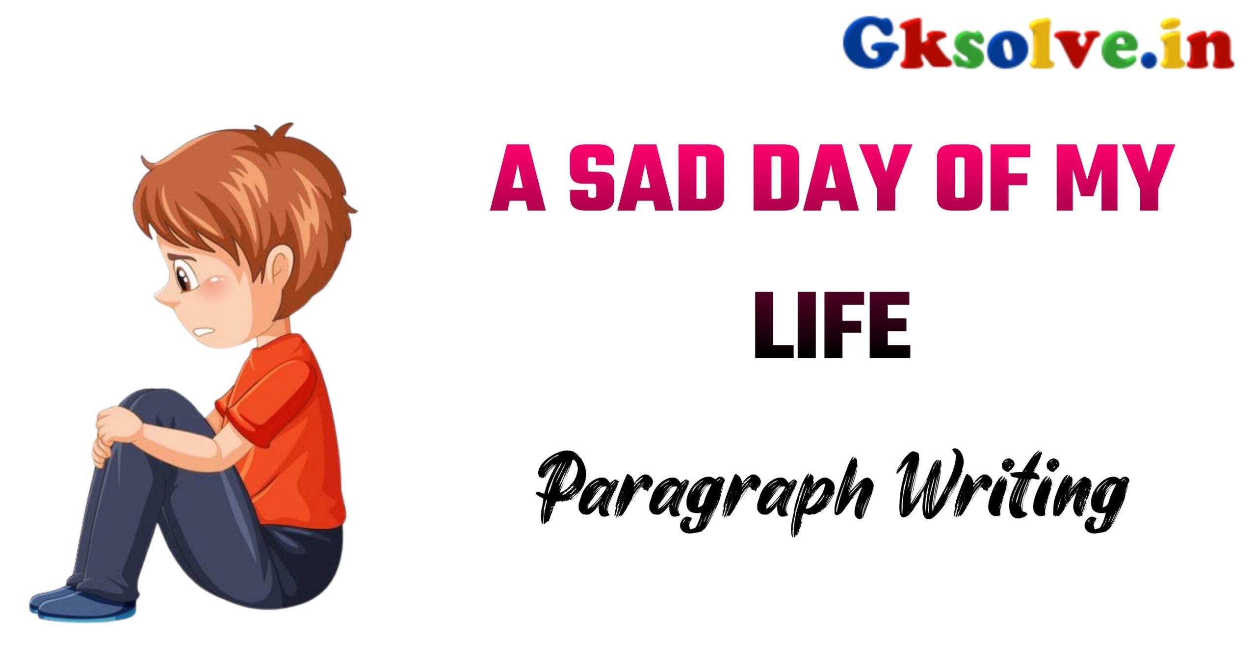 A Sad Day Of My Life Paragraph Writing